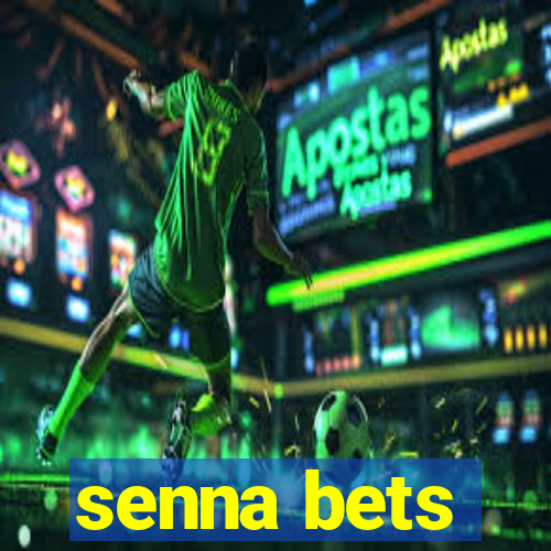 senna bets